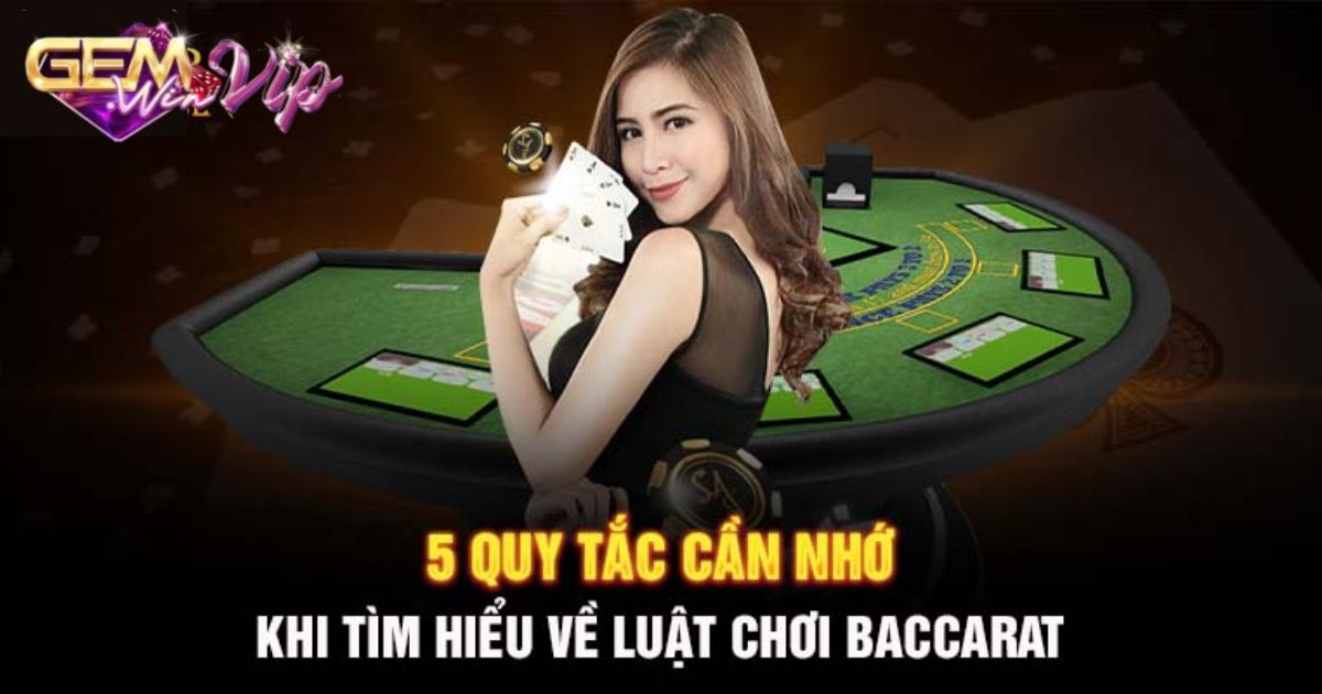 Hướng dẫn cách chơi bài baccarat chi tiết chuẩn xác