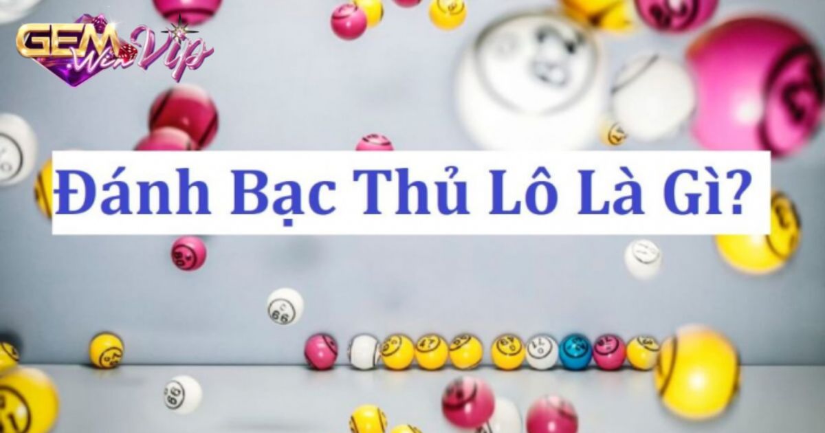 Hướng dẫn tính điểm bạch thủ lô là gì?